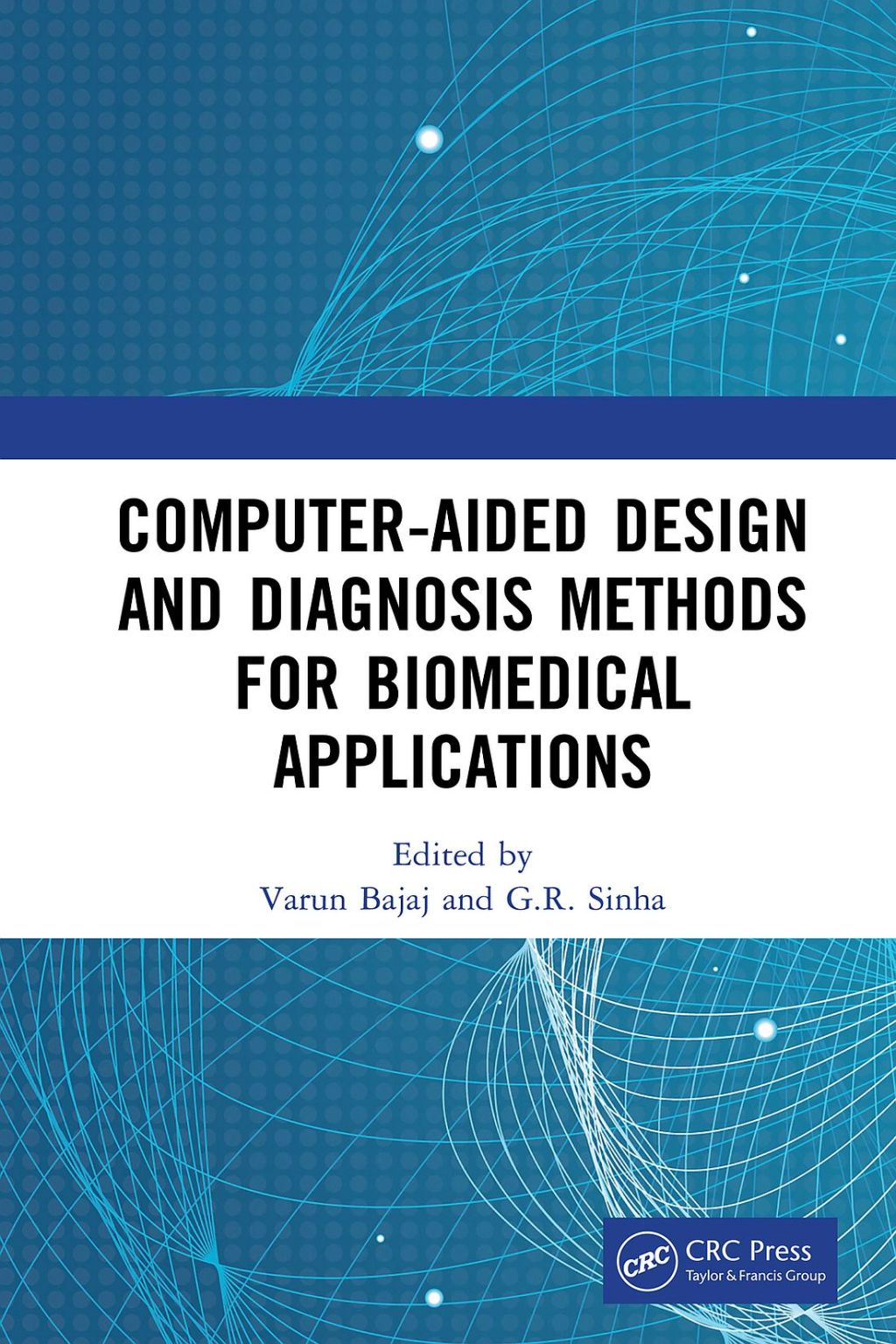 Computer-aided Design and Diagnosis Methods for Biomedical Applications 1st Edition