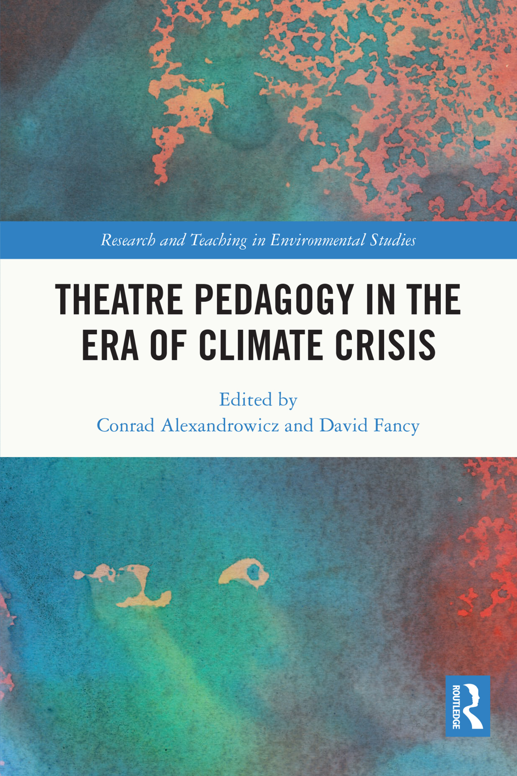 Theatre Pedagogy in the Era of Climate Crisis 1st Edition