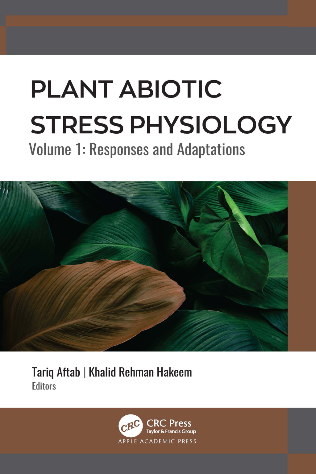 Plant Abiotic Stress Physiology Volume 1: Responses and Adaptations 1st Edition
