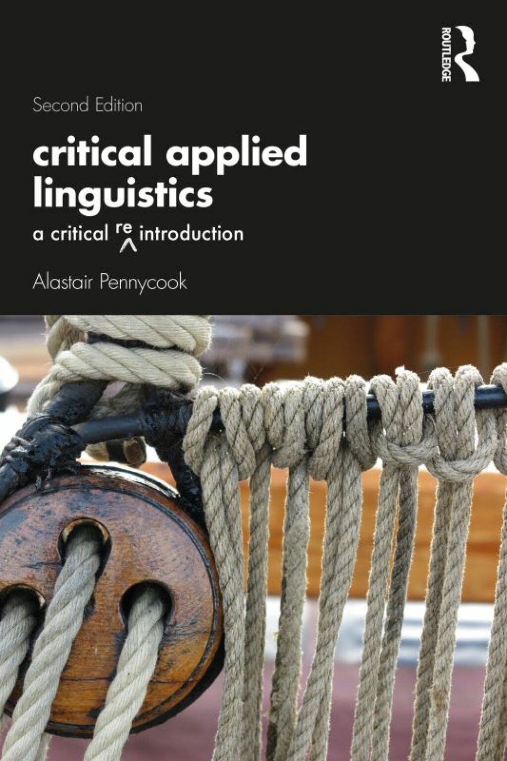 Critical Applied Linguistics A Critical Re-Introduction 2nd Edition