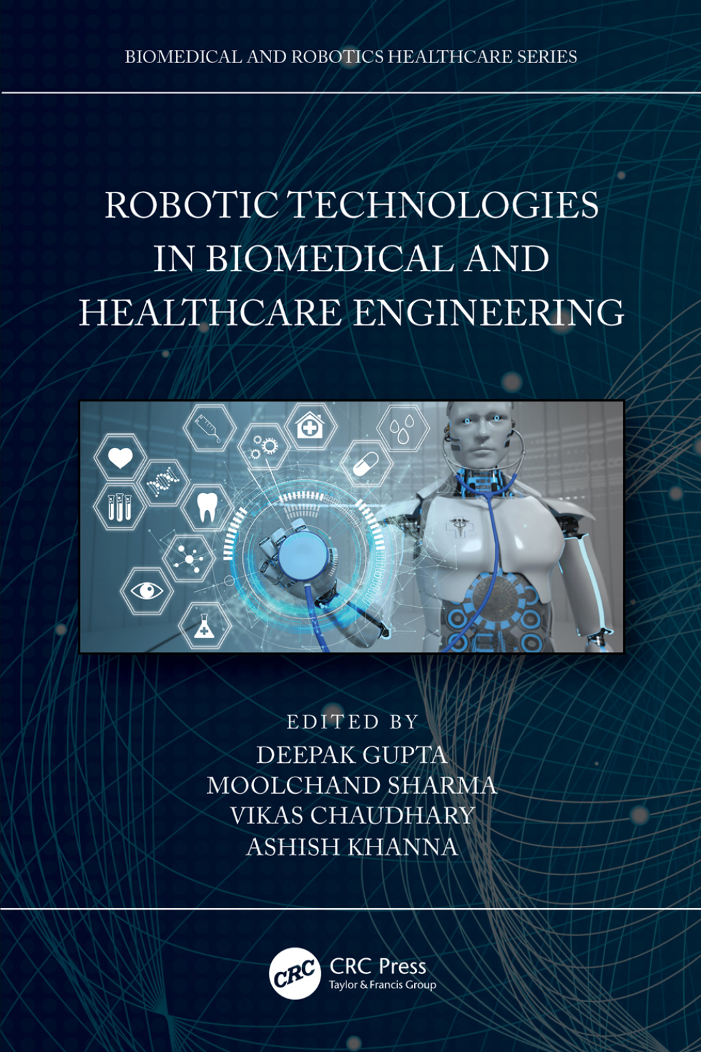 Robotic Technologies in Biomedical and Healthcare Engineering 1st Edition