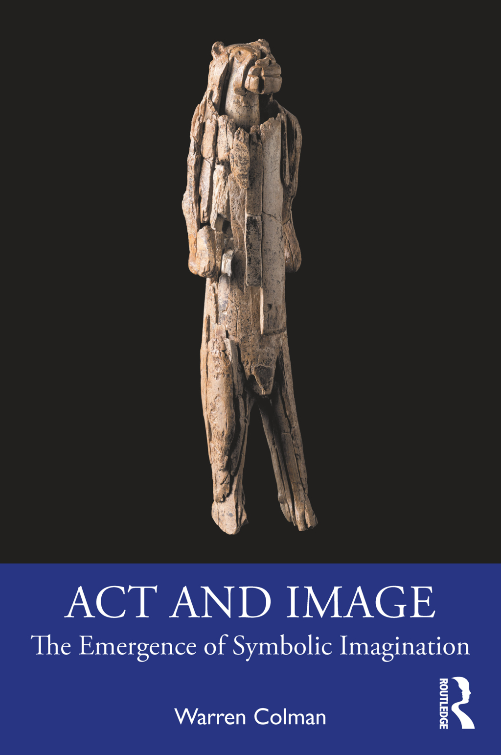 Act and Image The Emergence of Symbolic Imagination 1st Edition