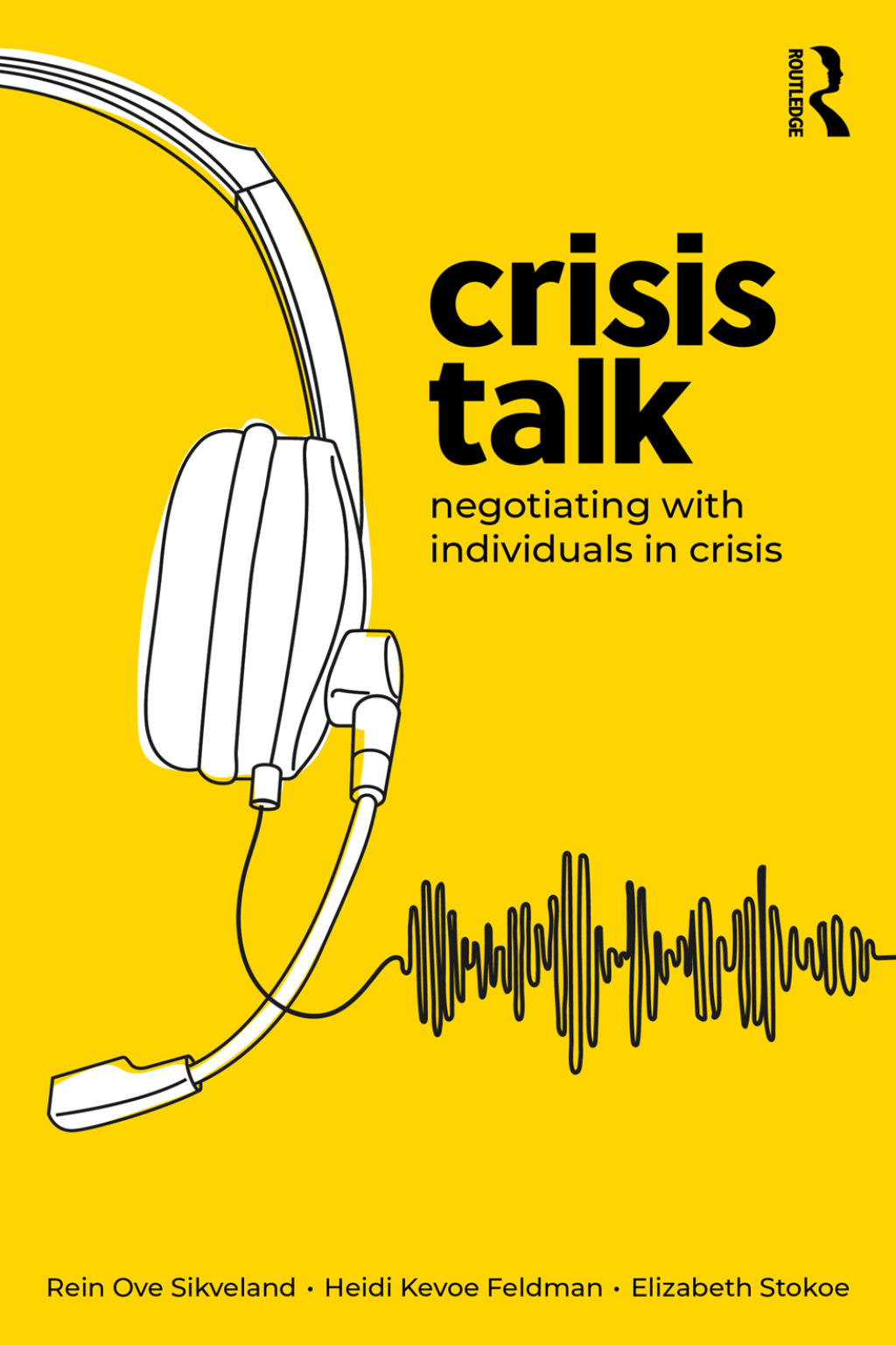 Crisis Talk Negotiating with Individuals in Crisis 1st Edition