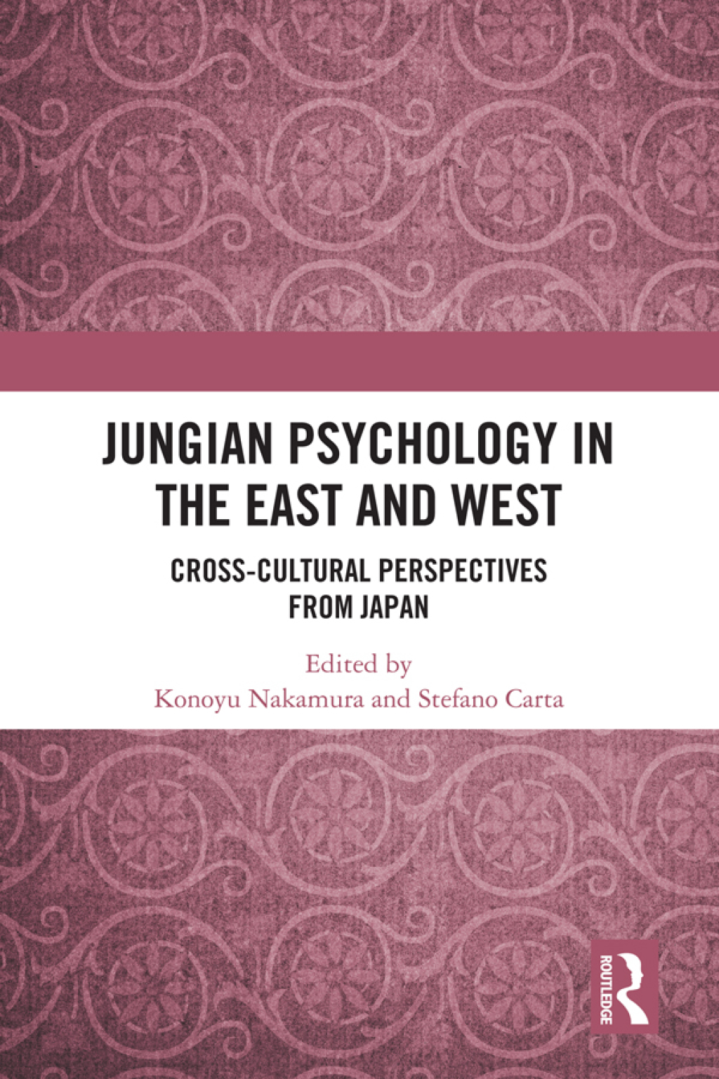 Jungian Psychology in the East and West Cross-Cultural Perspectives from Japan 1st Edition