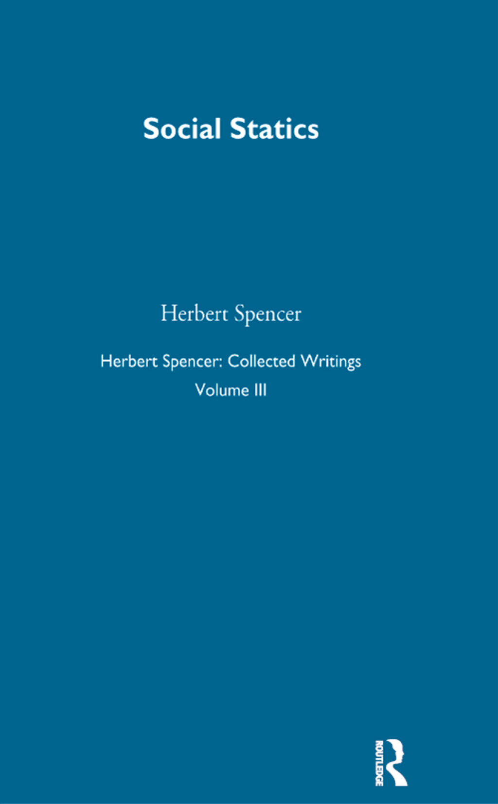 Herbert Spencer: Collected Writings 1st Edition