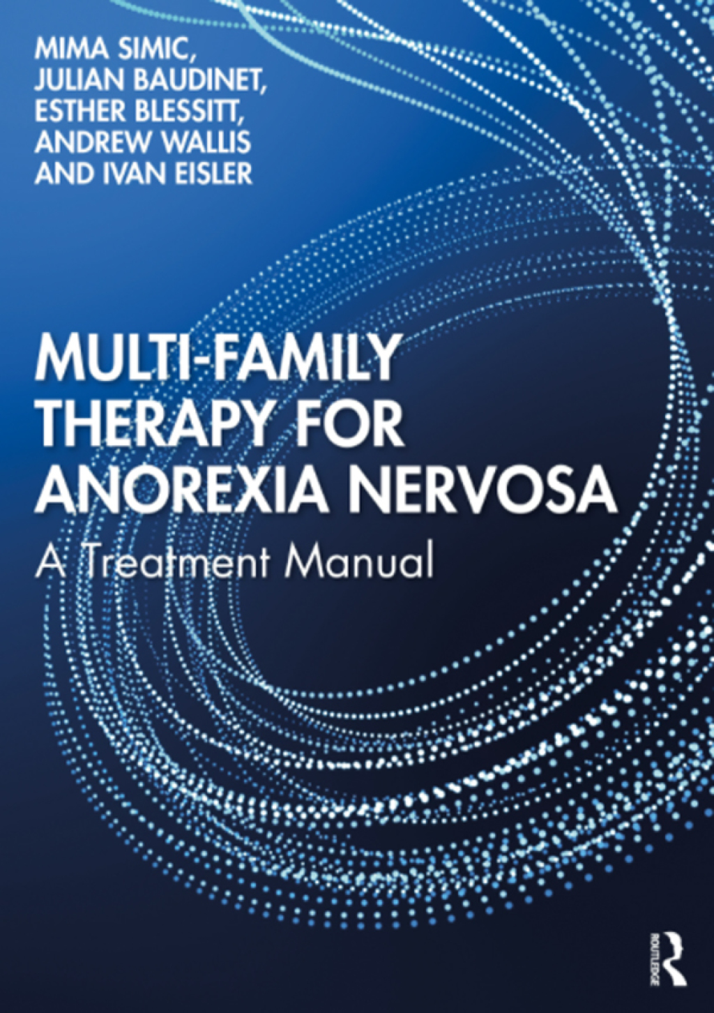 Multi-Family Therapy for Anorexia Nervosa A Treatment Manual 1st Edition