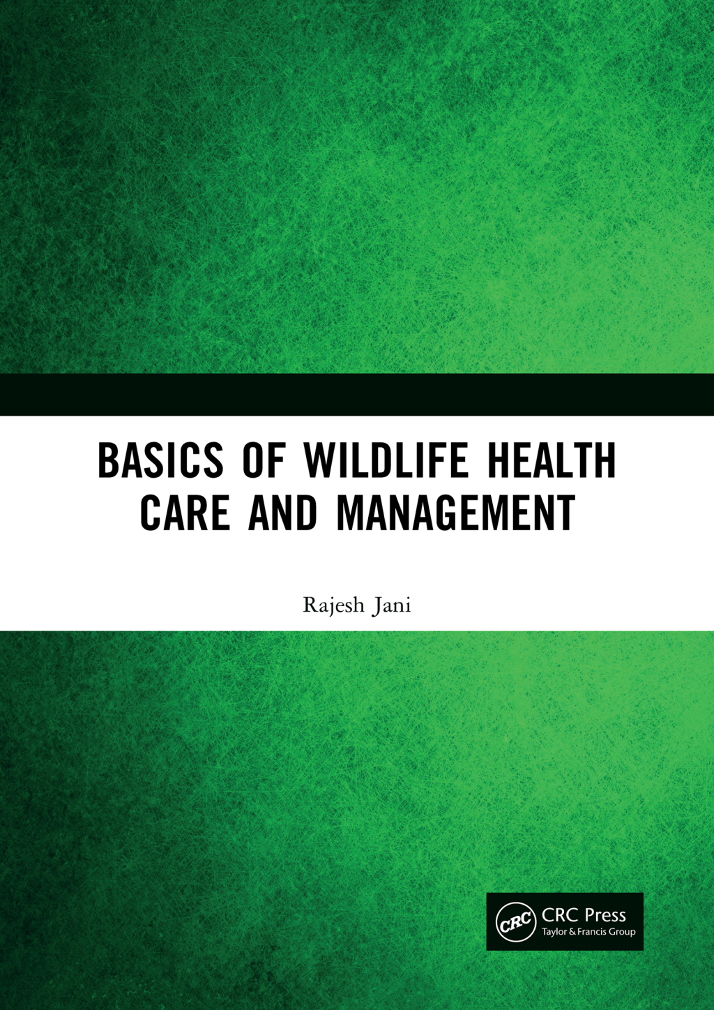 Basics of Wildlife Health Care and Management 1st Edition