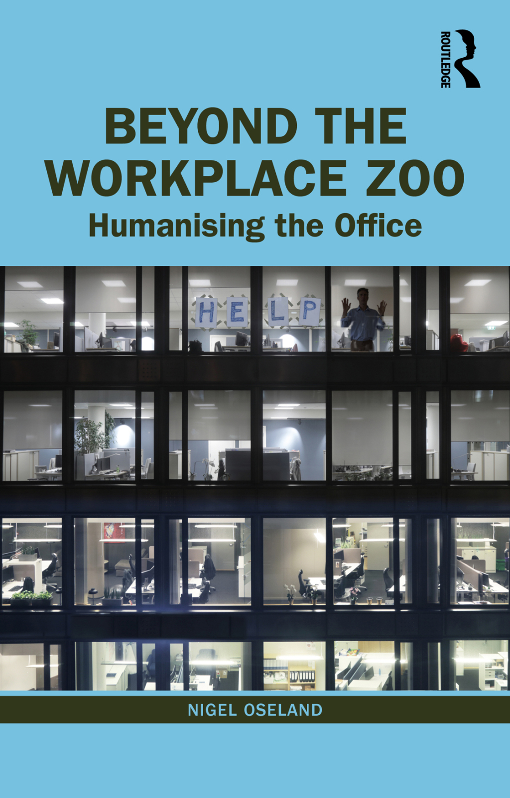 Beyond the Workplace Zoo Humanising the Office 1st Edition