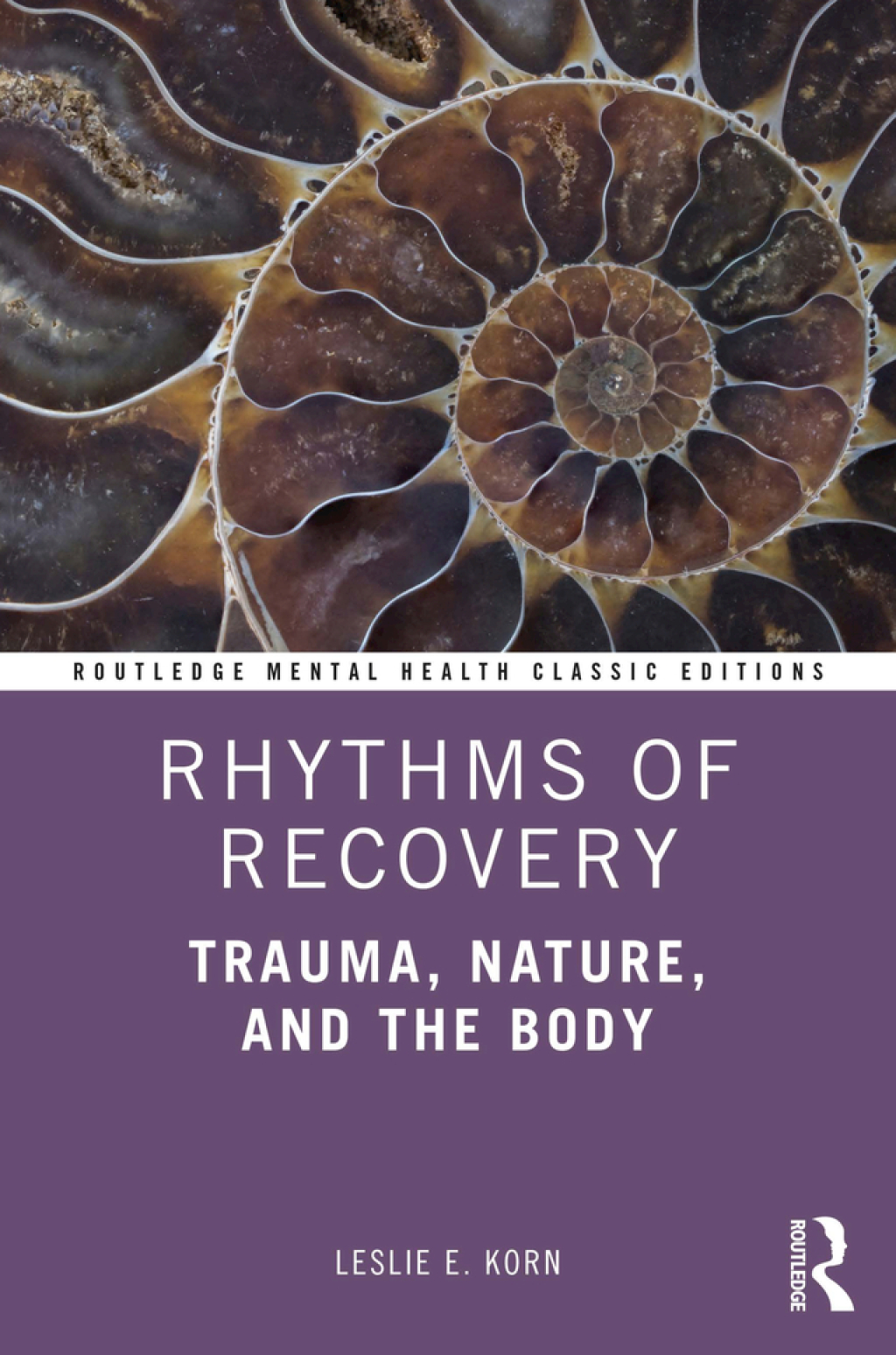 Rhythms of Recovery Trauma, Nature, and the Body 1st Edition