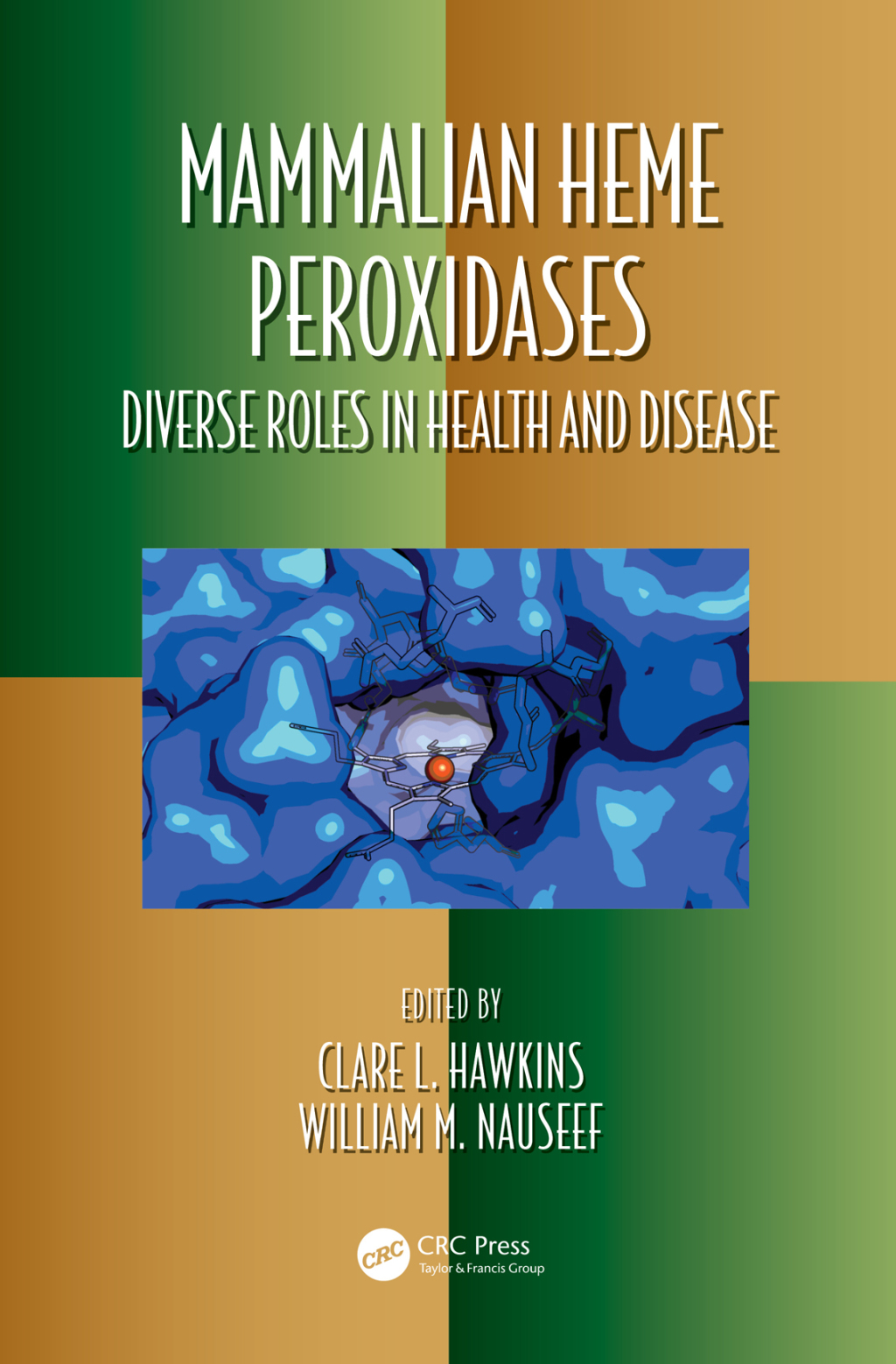 Mammalian Heme Peroxidases Diverse Roles in Health and Disease 1st Edition
