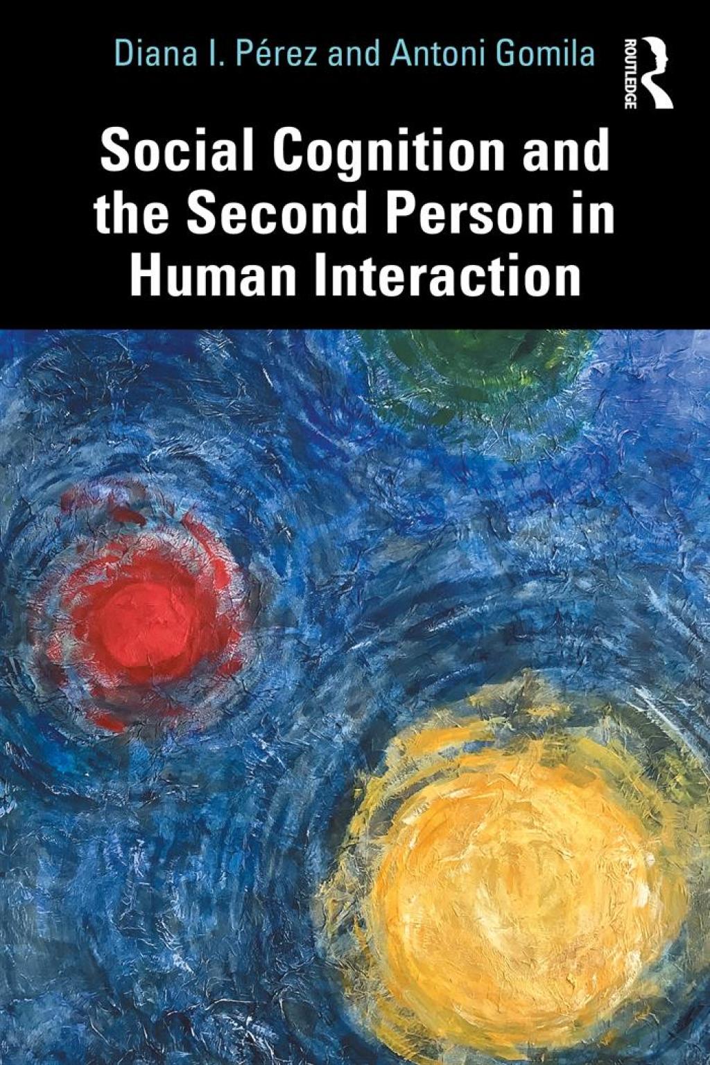 Social Cognition and the Second Person in Human Interaction 1st Edition