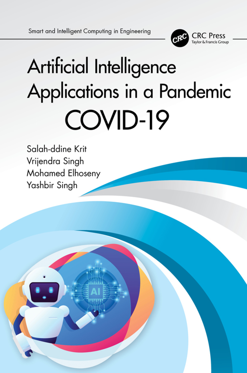 Artificial Intelligence Applications in a Pandemic COVID-19 1st Edition