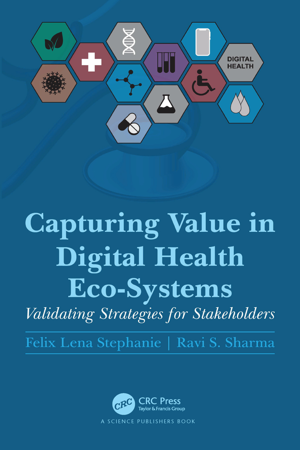 Capturing Value in Digital Health Eco-Systems Validating Strategies for Stakeholders 1st Edition