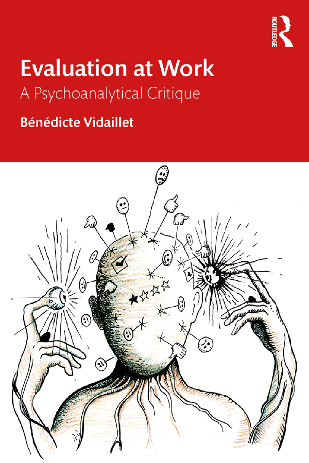 Evaluation at Work A Psychoanalytical Critique 1st Edition