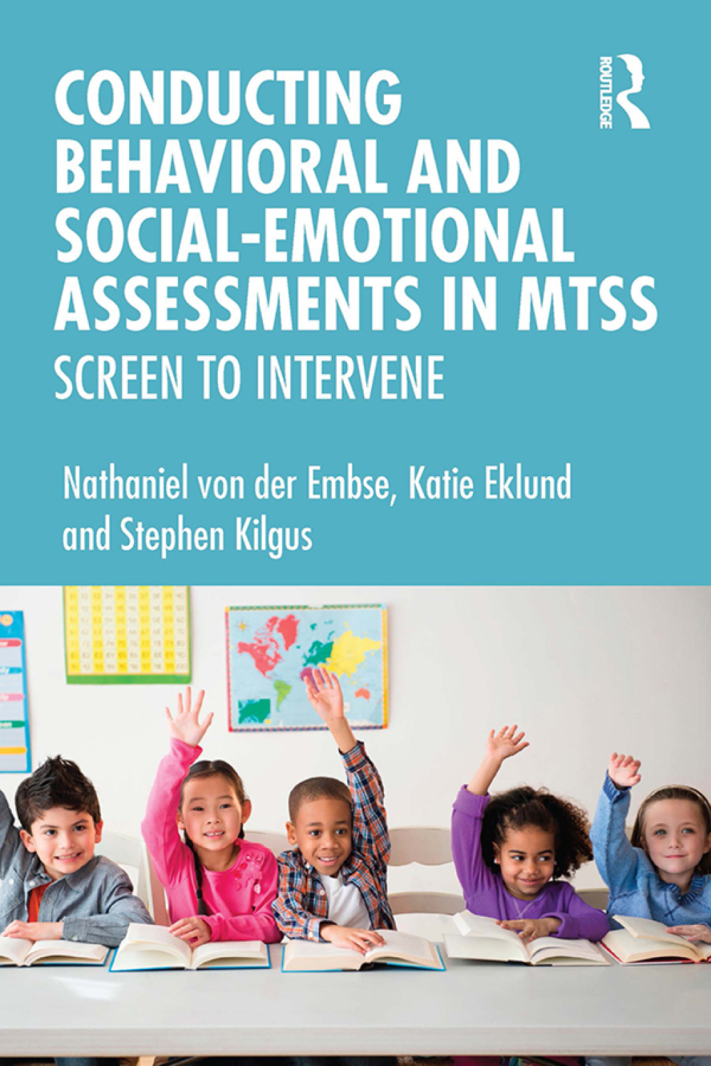 Conducting Behavioral and Social-Emotional Assessments in MTSS Screen to Intervene 1st Edition