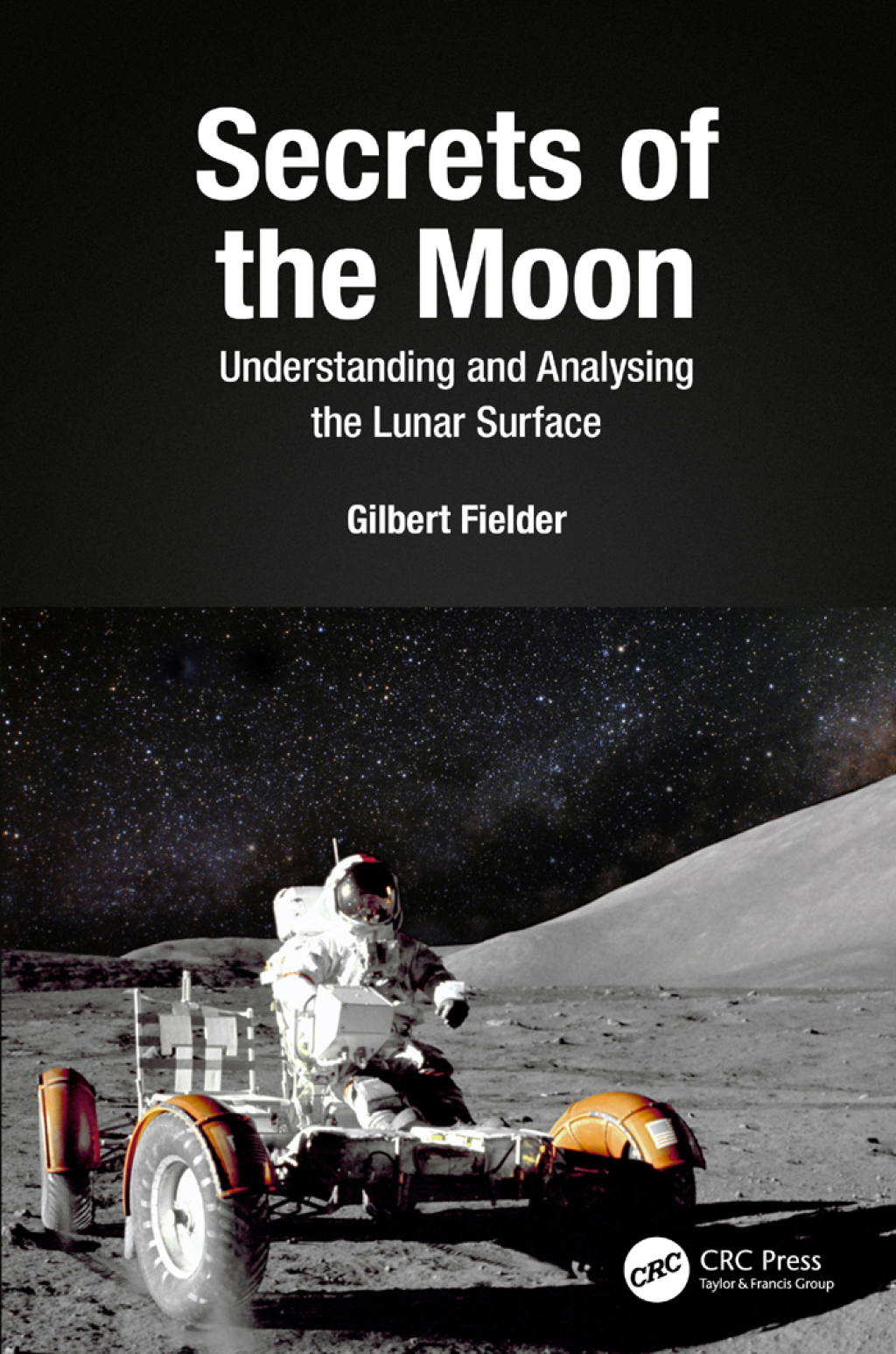 Secrets of the Moon Understanding and Analysing the Lunar Surface 1st Edition