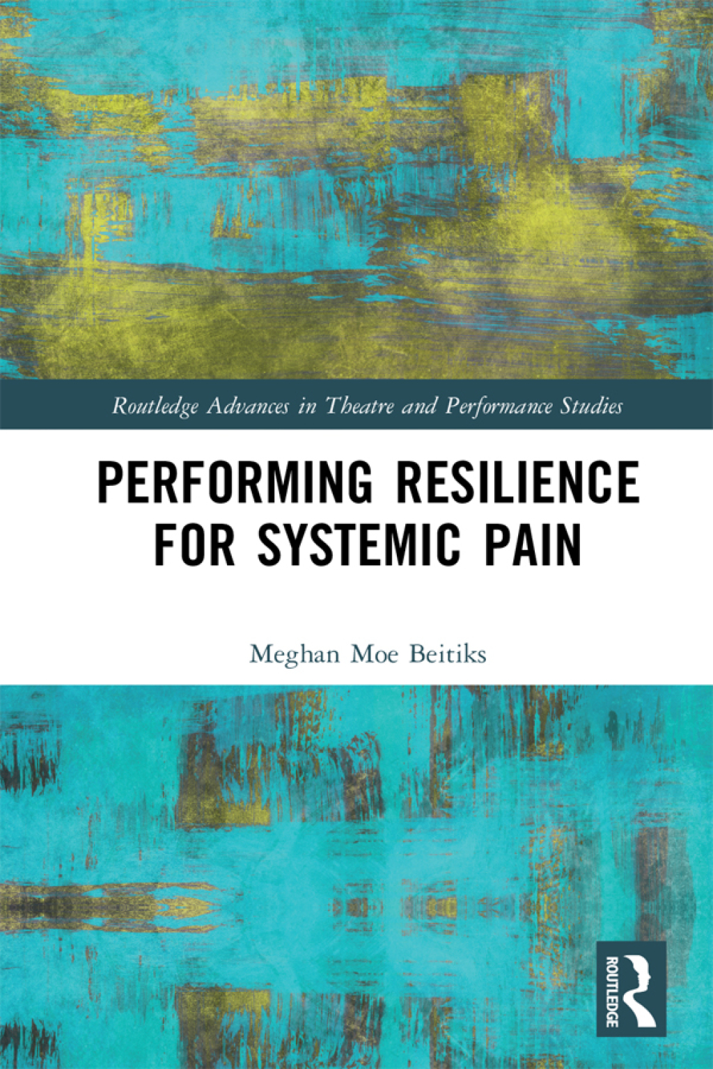 Performing Resilience for Systemic Pain 1st Edition