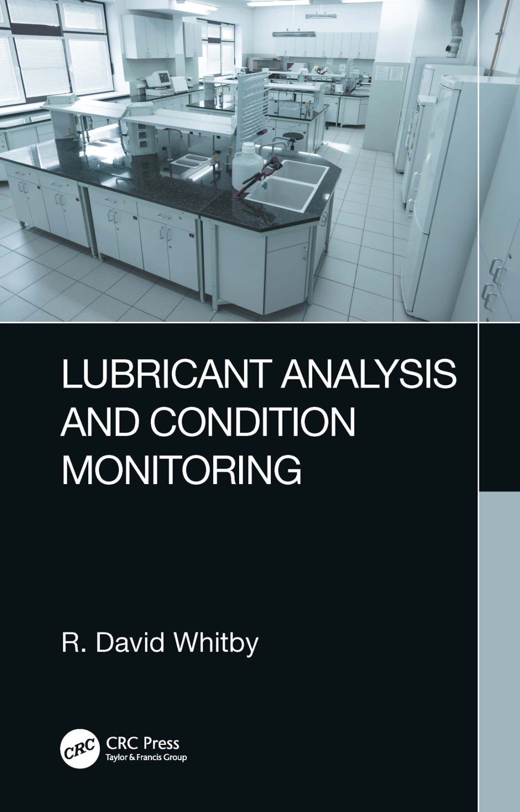 Lubricant Analysis and Condition Monitoring 1st Edition