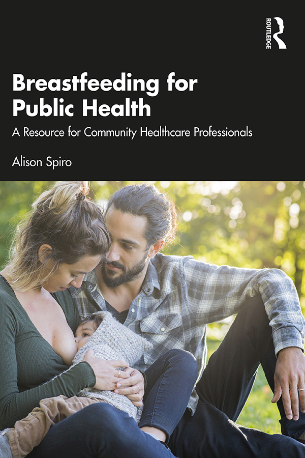 Breastfeeding for Public Health A Resource for Community Healthcare Professionals 1st Edition