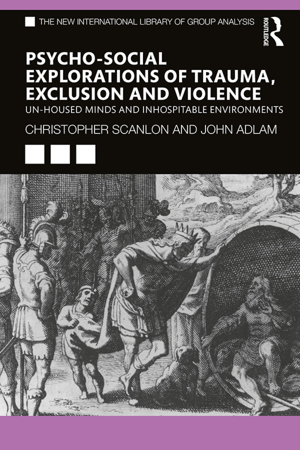 Psycho-social Explorations of Trauma, Exclusion and Violence Un-housed Minds and Inhospitable Environments 1st Edition