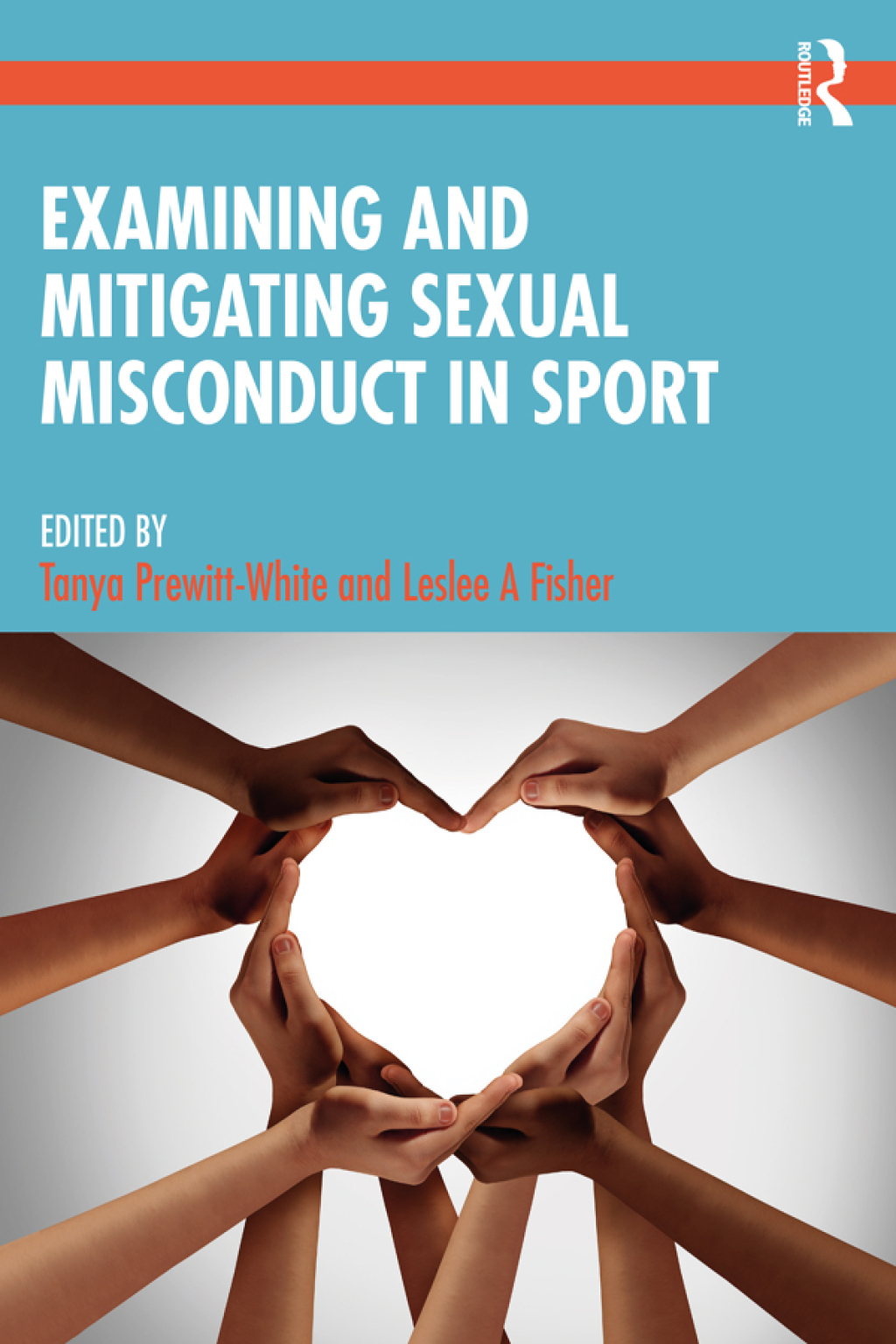 Examining and Mitigating Sexual Misconduct in Sport 1st Edition