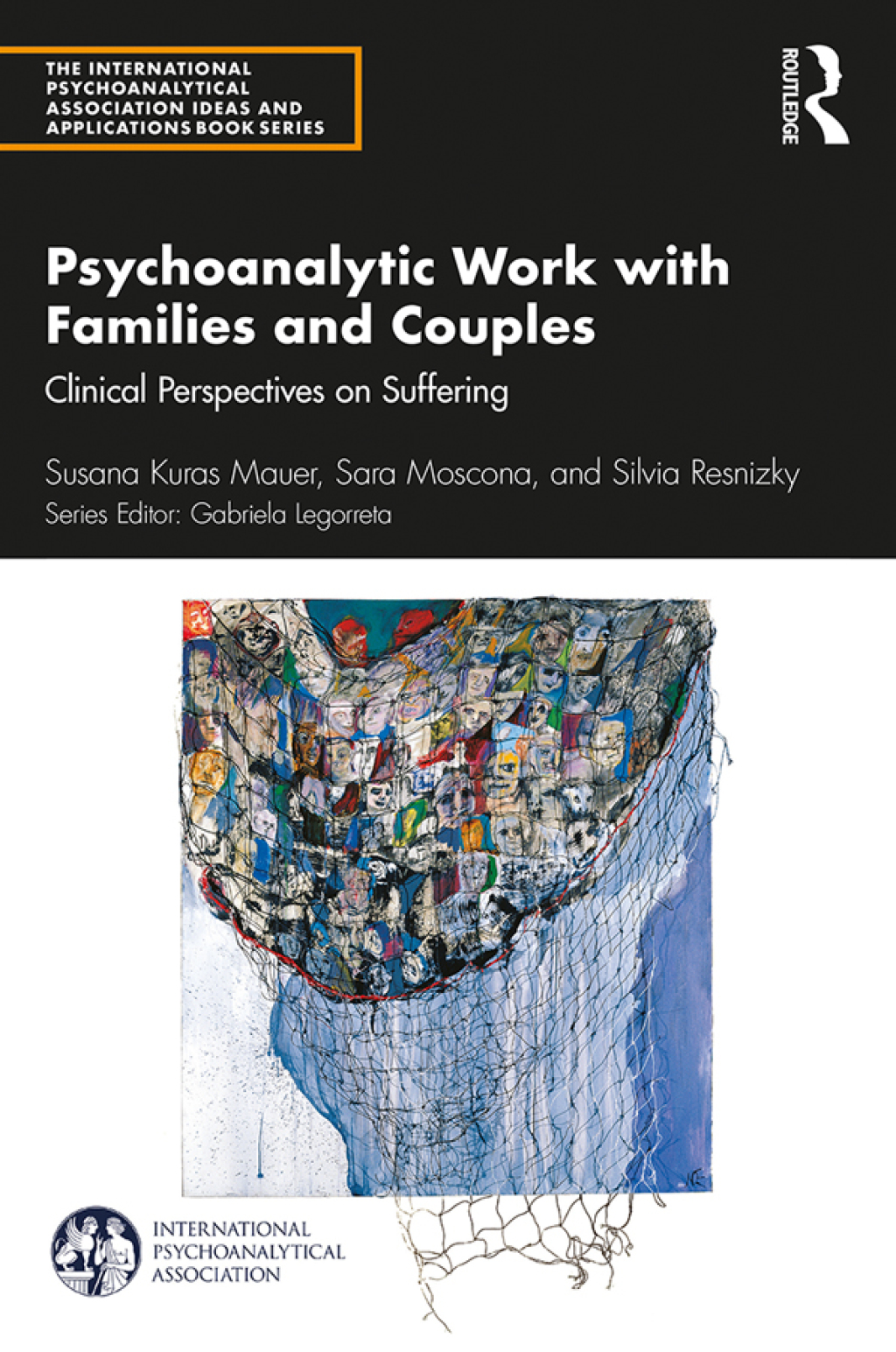 Psychoanalytic Work with Families and Couples Clinical Perspectives on Suffering 1st Edition