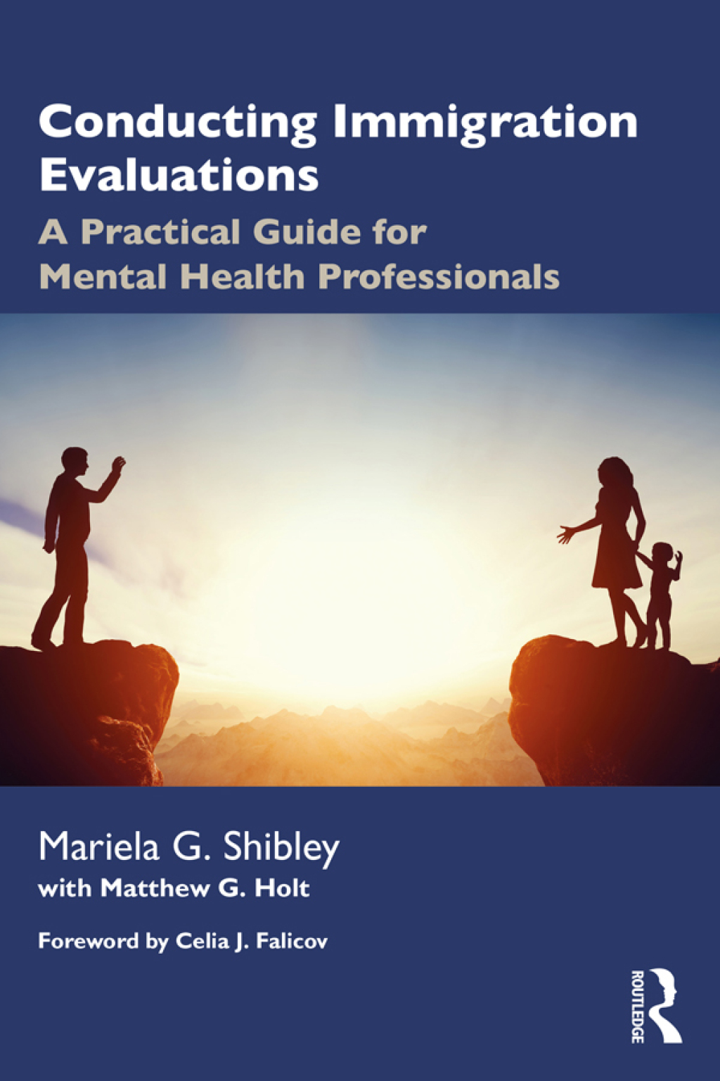 Conducting Immigration Evaluations A Practical Guide for Mental Health Professionals 1st Edition