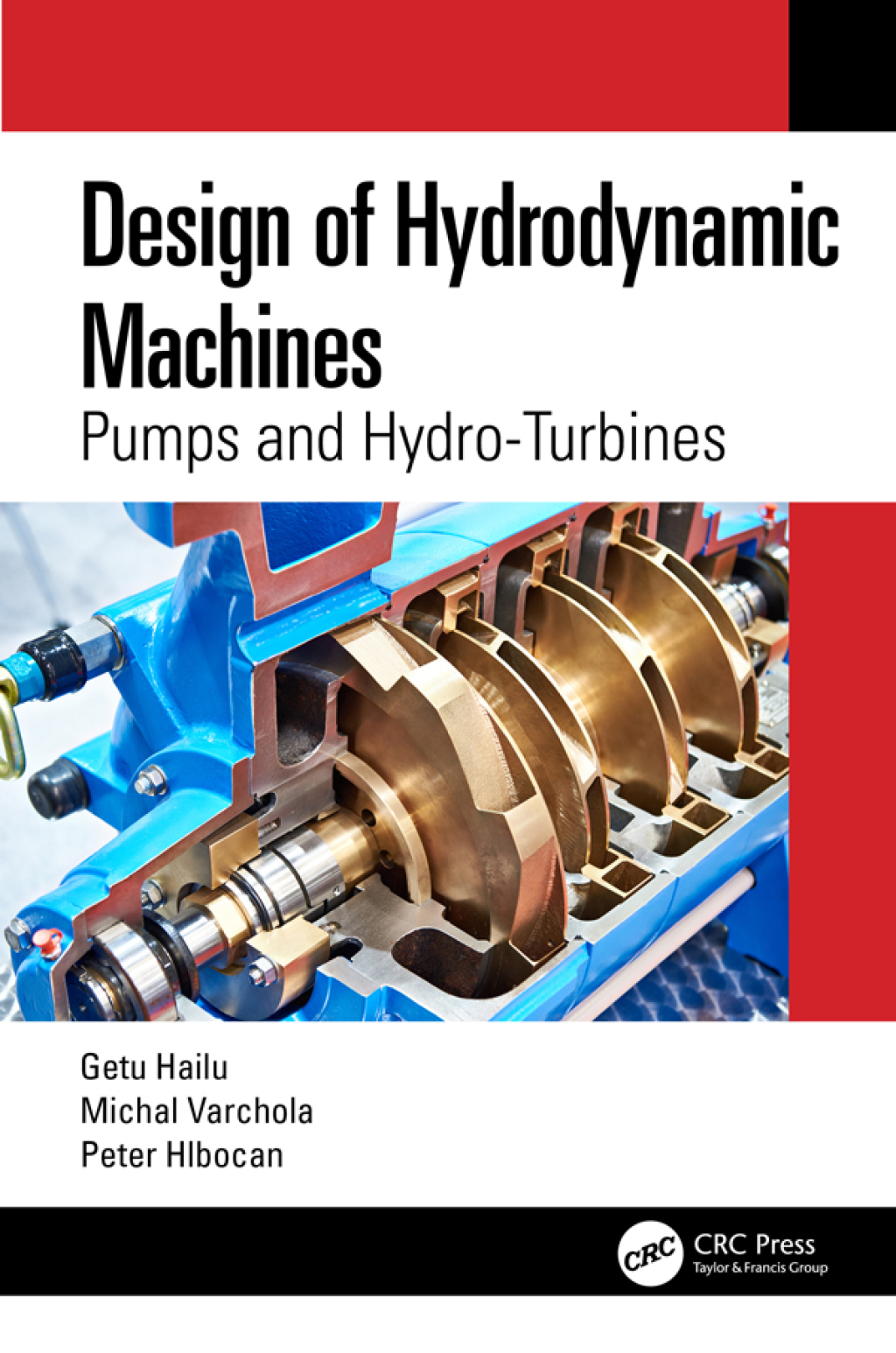Design of Hydrodynamic Machines Pumps and Hydro-Turbines 1st Edition