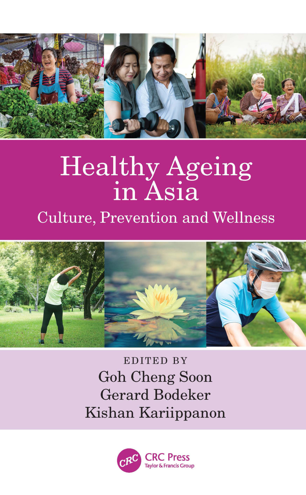 Healthy Ageing in Asia Culture, Prevention and Wellness 1st Edition