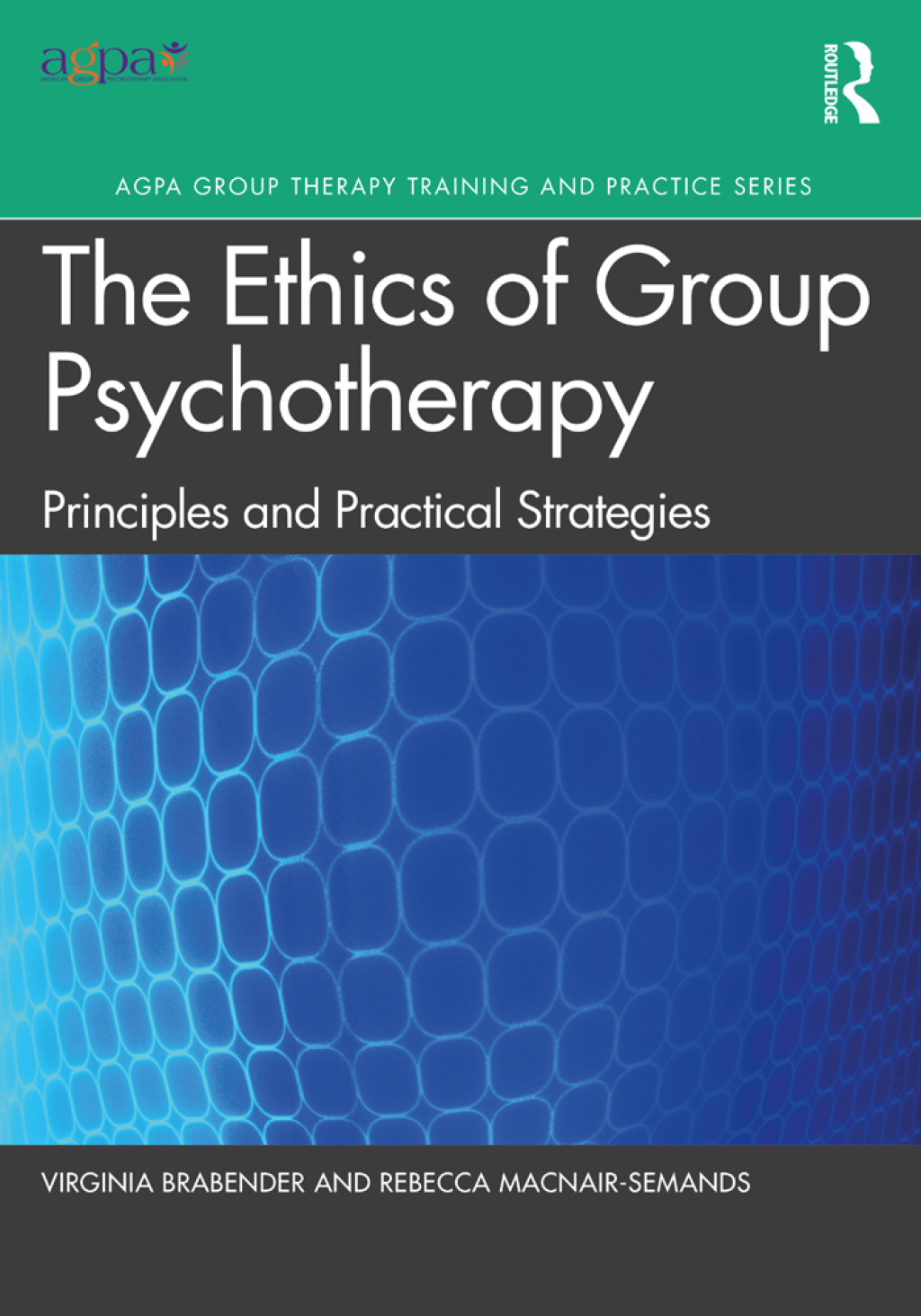 The Ethics of Group Psychotherapy Principles and Practical Strategies 1st Edition