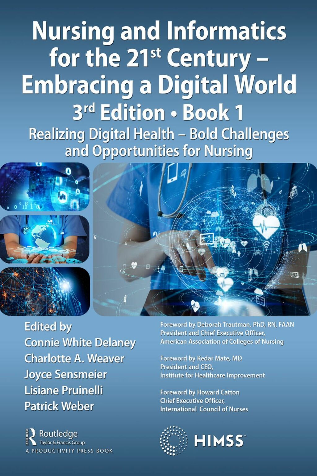 Nursing and Informatics for the 21st Century - Embracing a Digital World, Book 1 Realizing Digital Health - Bold Challenges and Opportunities for Nursing 3rd Edition