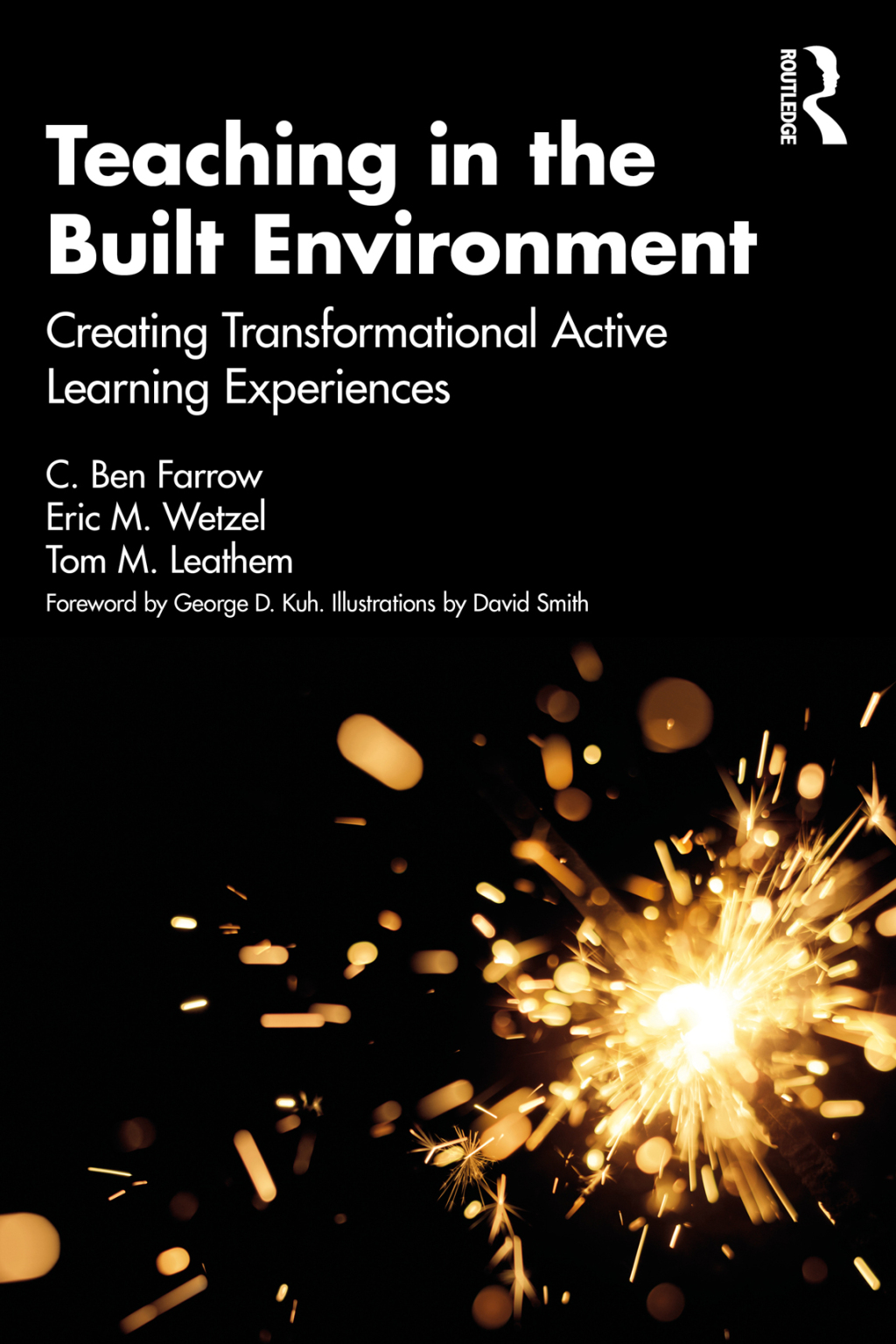 Teaching in the Built Environment Creating Transformational Active Learning Experiences 1st Edition