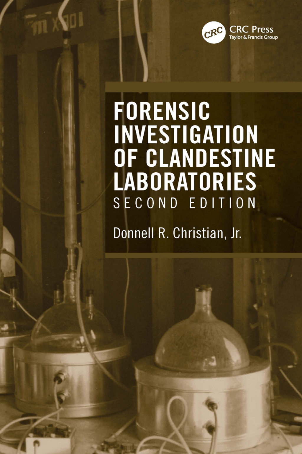Forensic Investigation of Clandestine Laboratories 2nd Edition