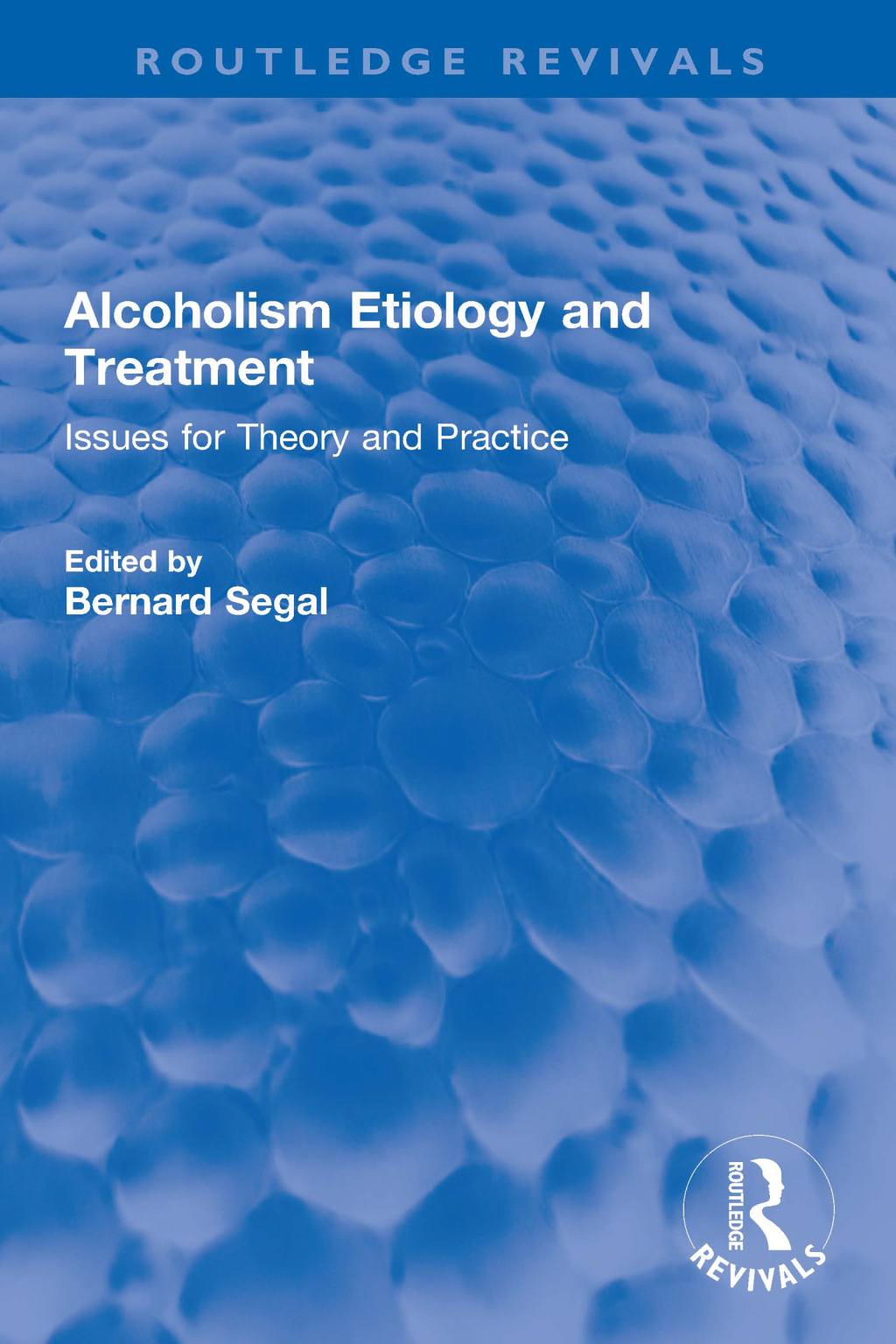 Alcoholism Etiology and Treatment Issues for Theory and Practice 1st Edition
