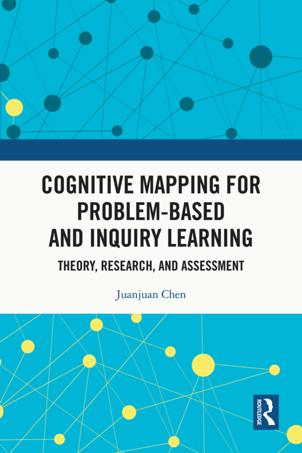 Cognitive Mapping for Problem-based and Inquiry Learning Theory, Research, and Assessment 1st Edition