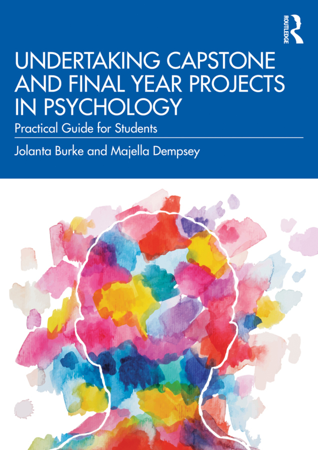 Undertaking Capstone and Final Year Projects in Psychology Practical Guide for Students 1st Edition