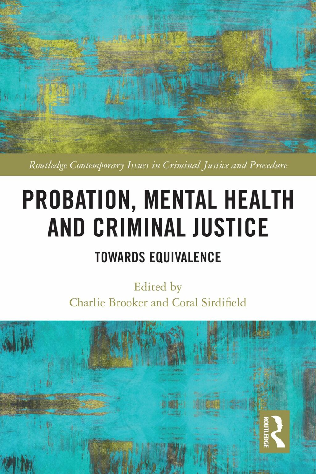 Probation, Mental Health and Criminal Justice Towards Equivalence 1st Edition