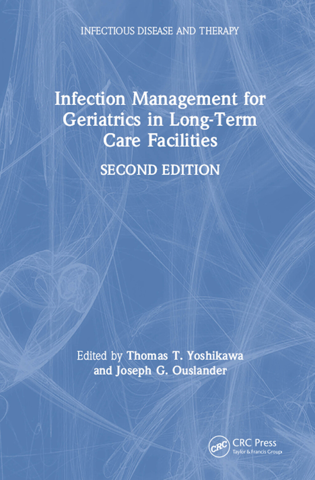 Infection Management for Geriatrics in Long-Term Care Facilities 2nd Edition