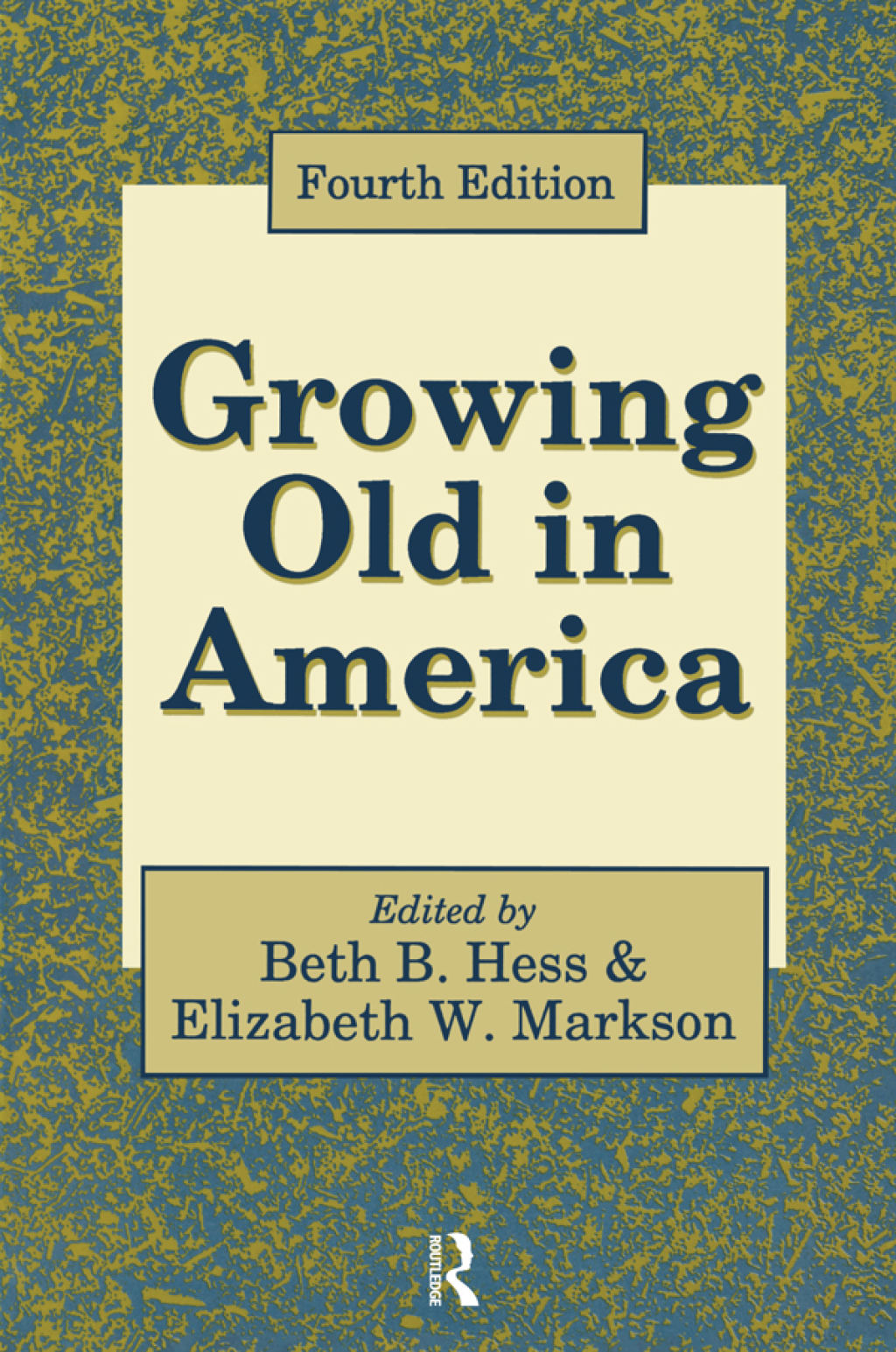 Growing Old in America New Perspectives on Old Age 4th Edition