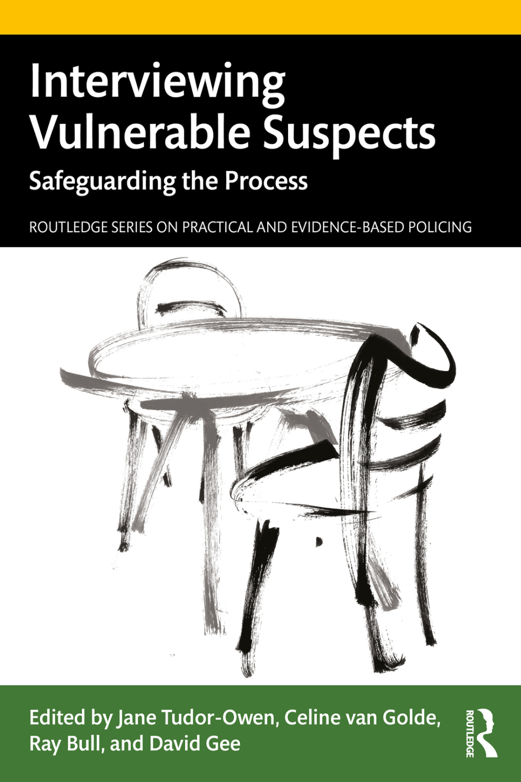 Interviewing Vulnerable Suspects Safeguarding the Process 1st Edition