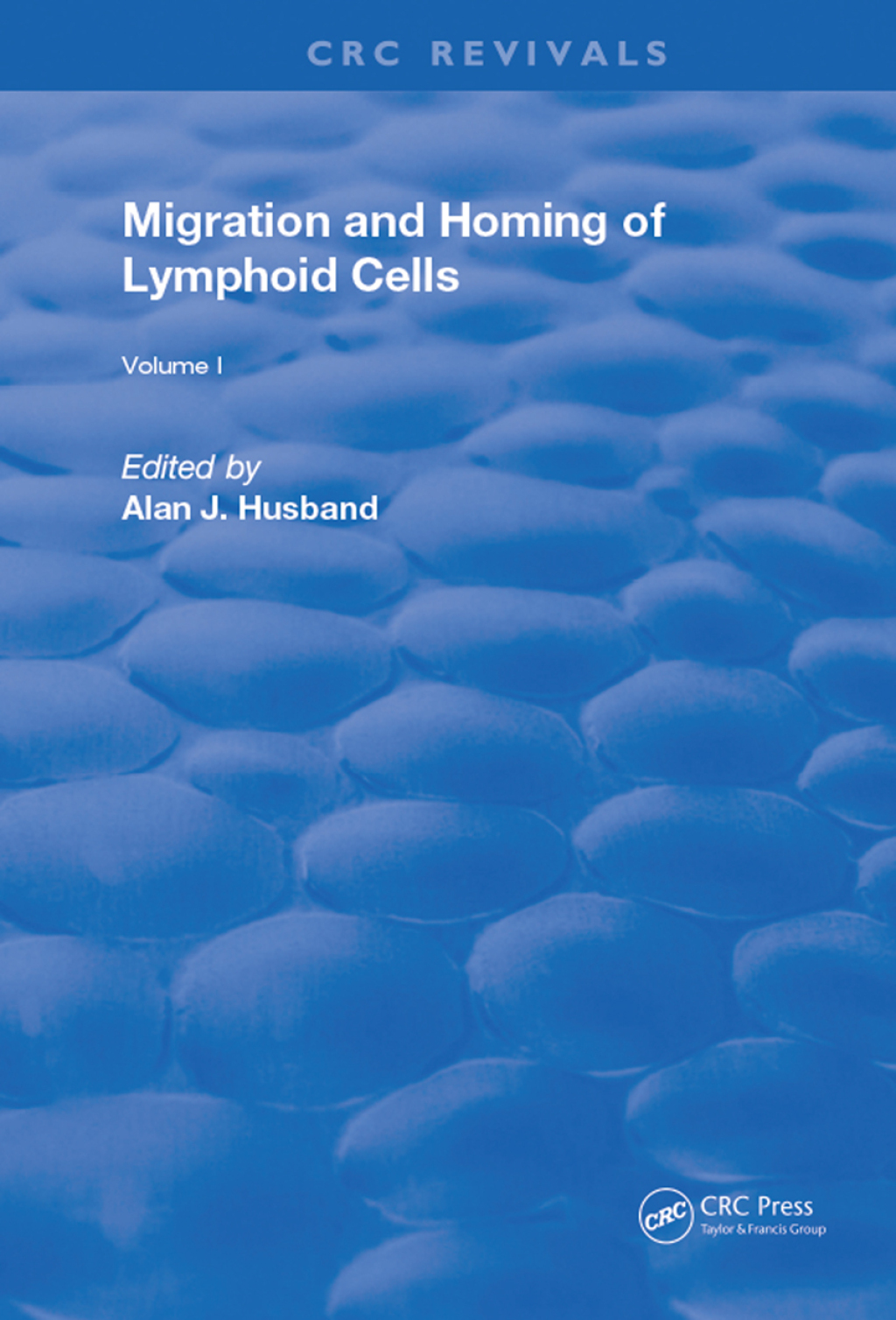 Migration and Homing of Lymphoid Cells Volume 1 1st Edition