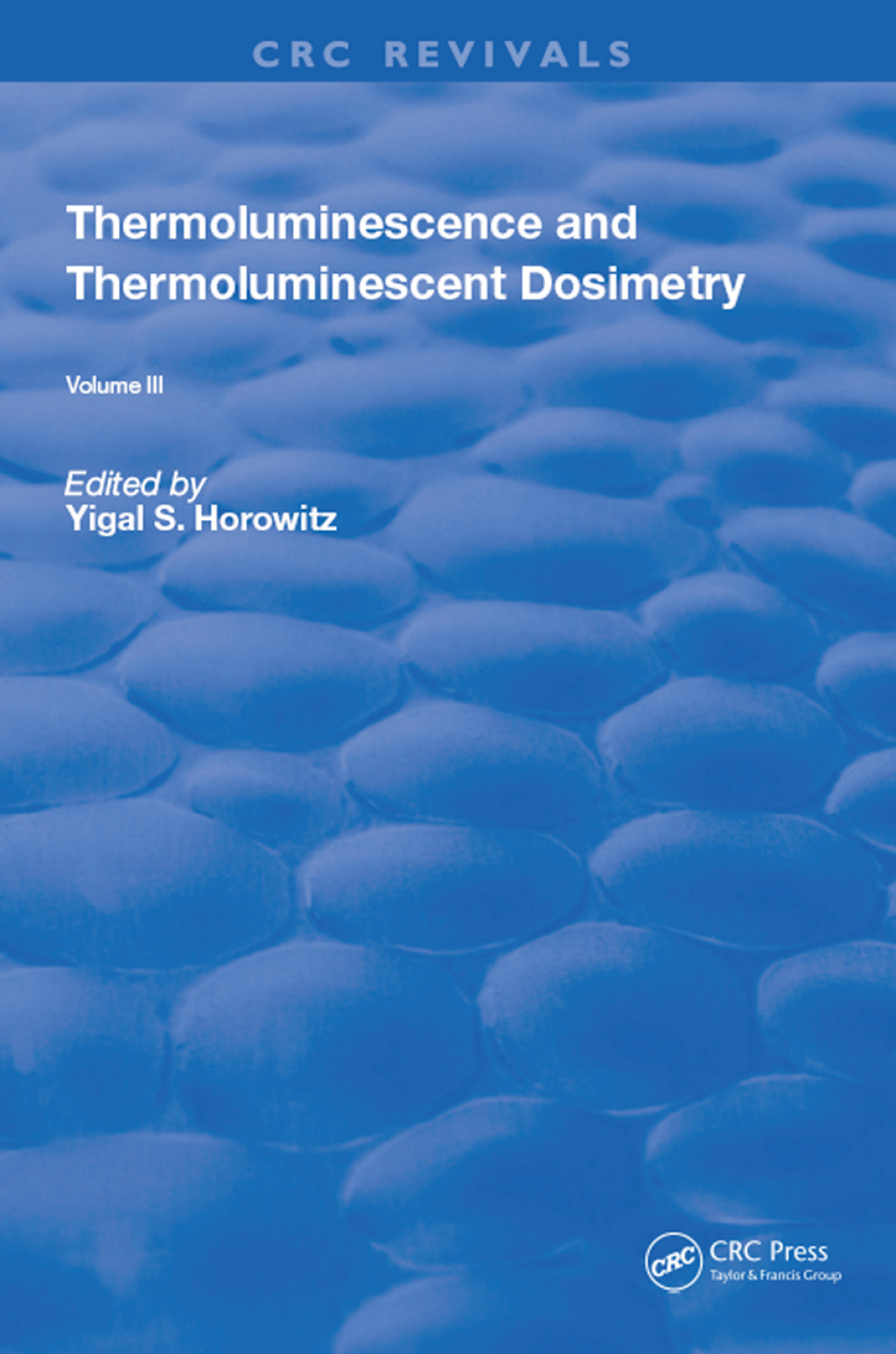 Thermoluminescence and Thermoluminescent Dosimetry 1st Edition