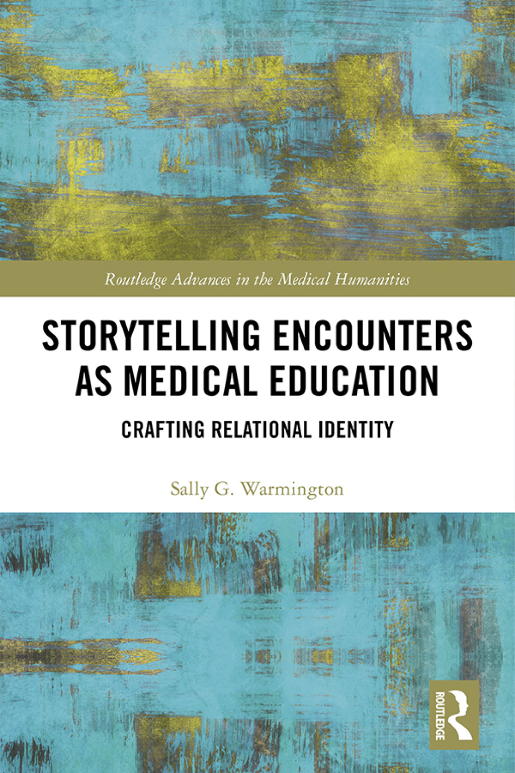 Storytelling Encounters as Medical Education Crafting Relational Identity 1st Edition