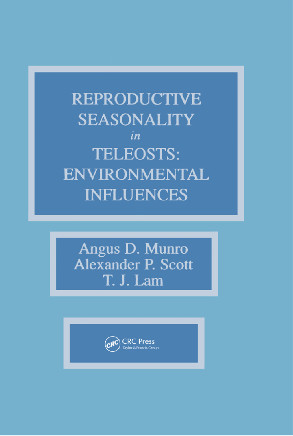 Reproductive Seasonality in Teleosts Environmental Influences 1st Edition