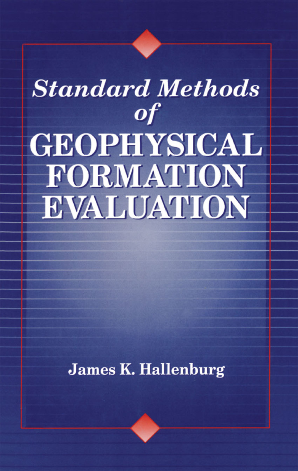 Standard Methods of Geophysical Formation Evaluation 1st Edition