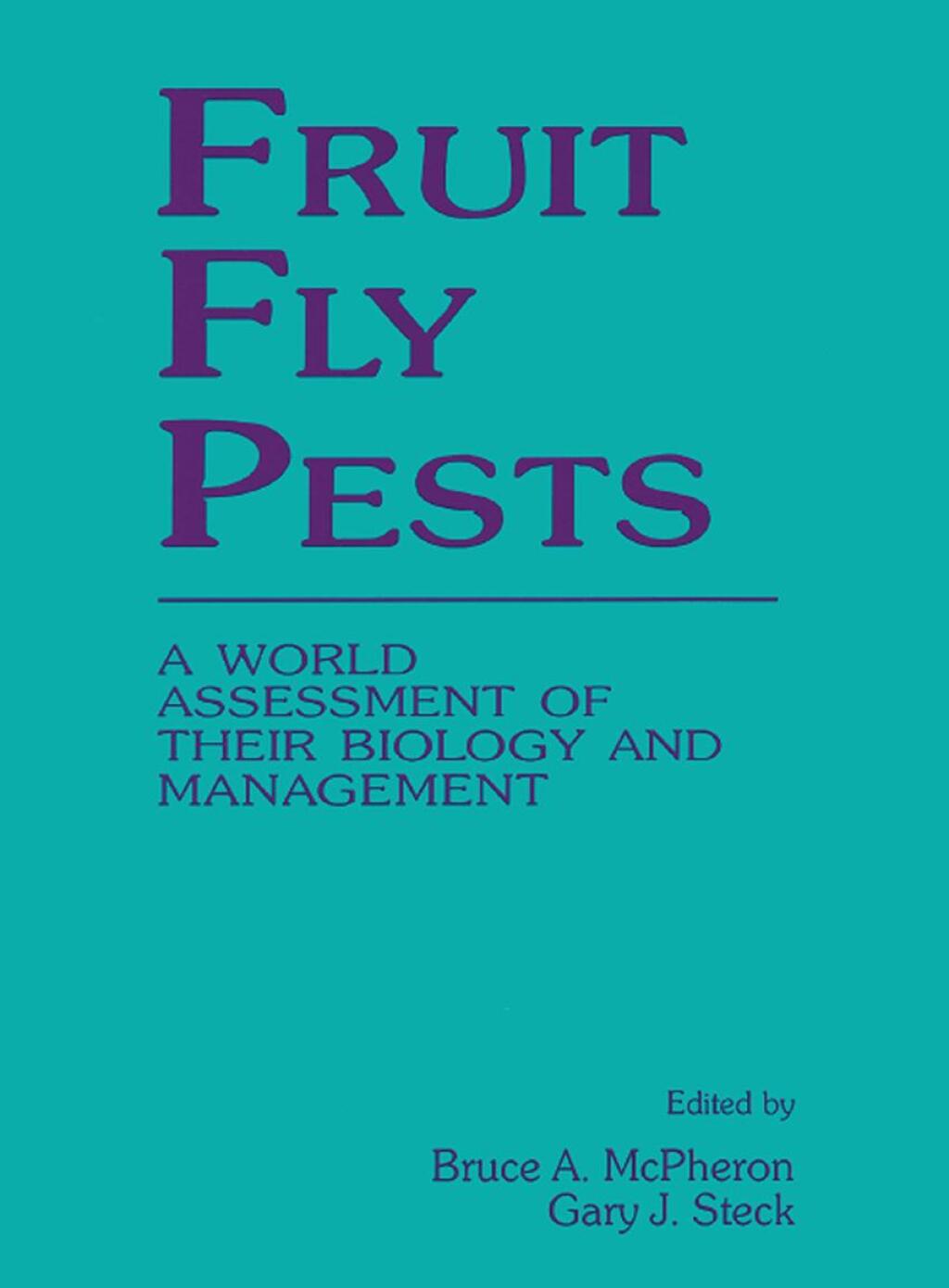Fruit Fly Pests A World Assessment of Their Biology and Management 1st Edition
