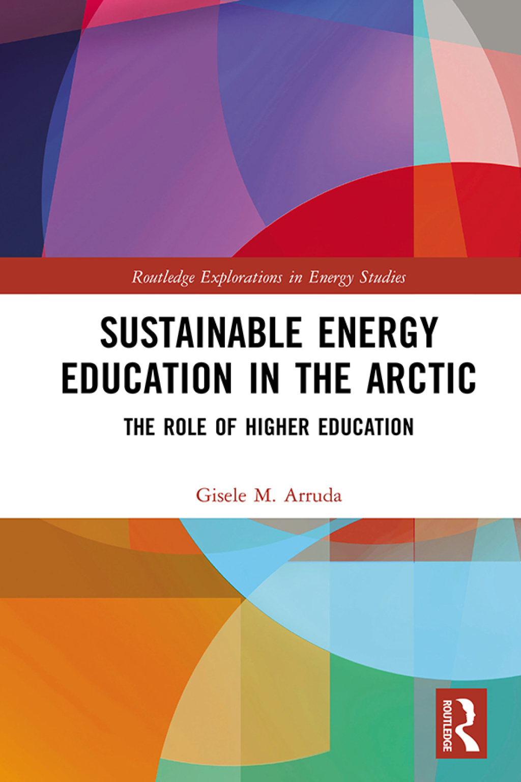 Sustainable Energy Education in the Arctic The Role of Higher Education 1st Edition