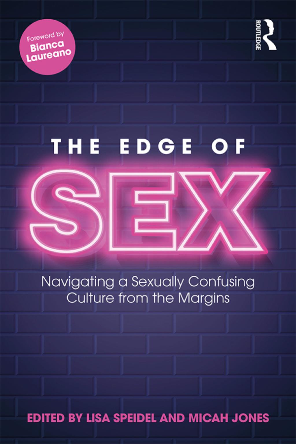 The Edge of Sex Navigating a Sexually Confusing Culture from the Margins 1st Edition