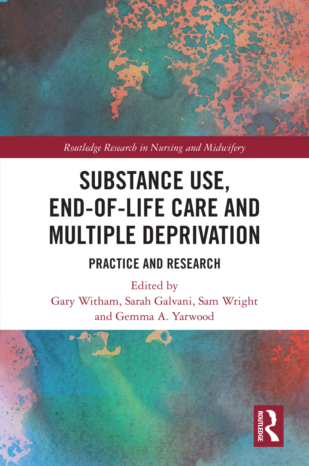 Substance Use, End-of-Life Care and Multiple Deprivation Practice and Research 1st Edition