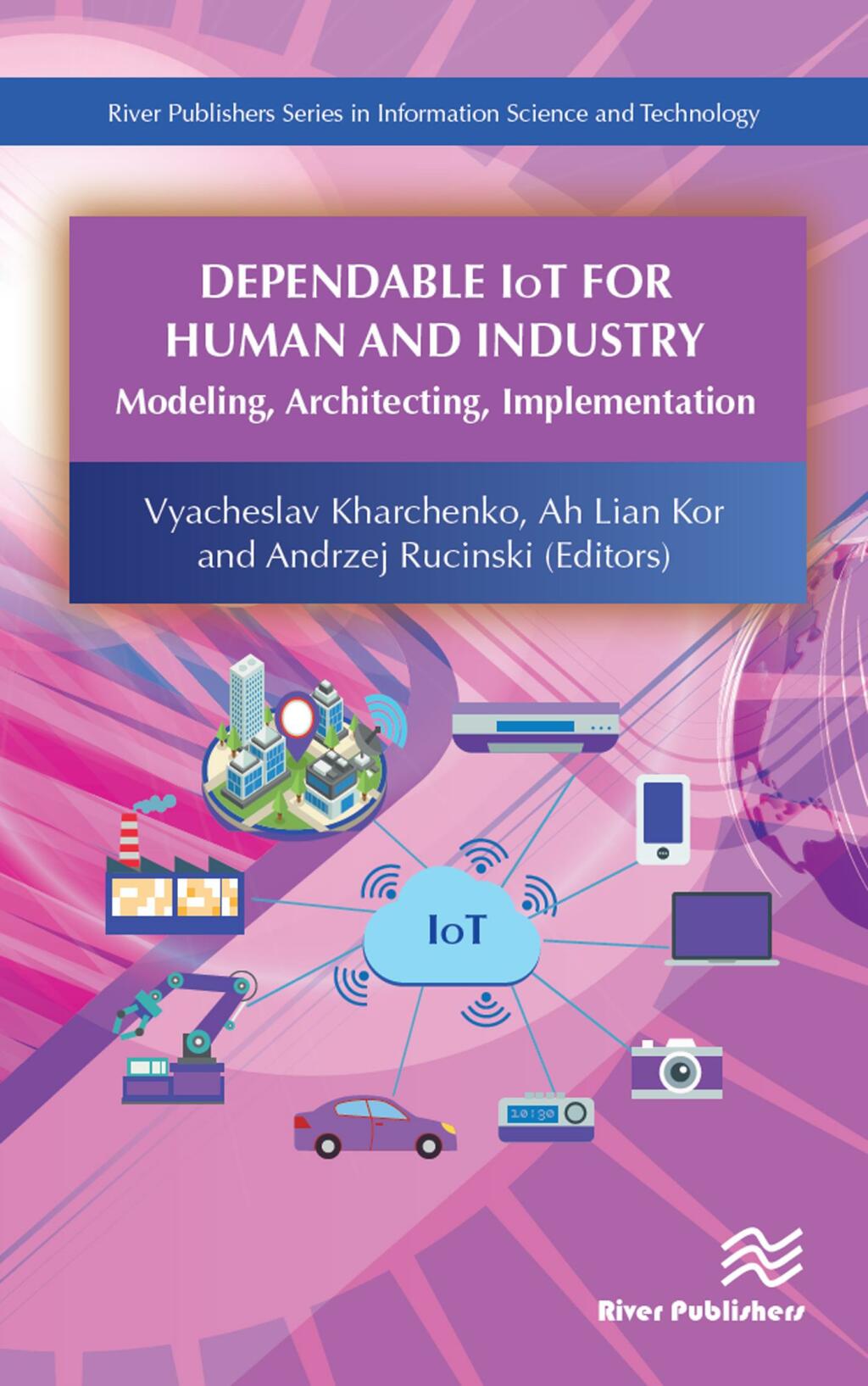 Dependable IoT for Human and Industry Modeling, Architecting, Implementation 1st Edition